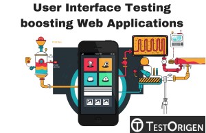 User Interface Testing boosting Web Applications
