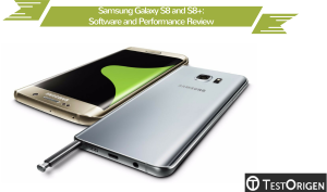Samsung Galaxy S8 and S8+- Software and Performance Review